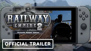 Railway Empire 2 - Official Nintendo Switch Edition Release Trailer