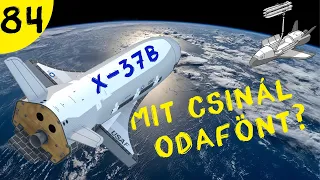 A titkos X-37B  |  #84  |  ŰRKUTATÁS MAGYARUL