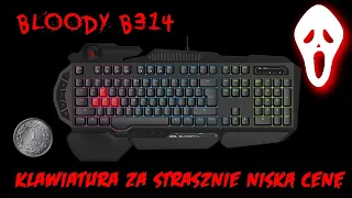 #99 Klawiatura gamingowa za 1zł Bloody B314 - prezentacja i test