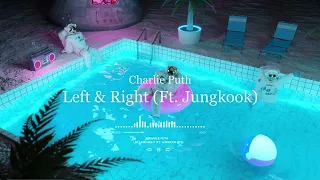 Charlie Puth - Left And Right ( Ft. Jung Kook BTS ) | Slowed Reverb