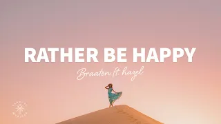 Braaten - Rather Be Happy (Lyrics) ft. hazel