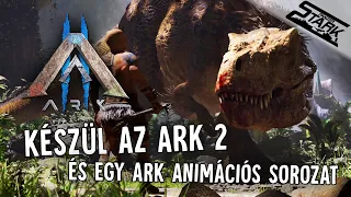 Készül Az ARK 2 és Egy Animációs Sorozat! - Stark