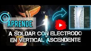 CÓMO SOLDAR VERTICAL ASCENDENTE CON ELECTRODO 7018, EJERCICIOS BASICOS PARA DESARROLLAR TU HABILIDAD