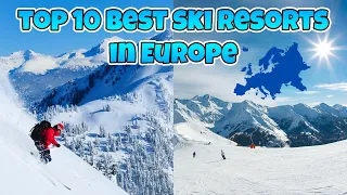 Top 10 Best Ski Resorts In Europe