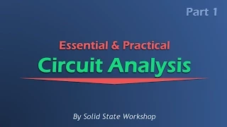 Essential & Practical Circuit Analysis: Part 1- DC Circuits