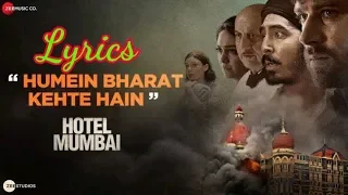 Humein Bharat Kehte Hain Lyrics - Hotel Mumbai