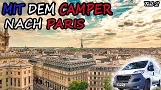 Paris Camping - 4 Tage Paris Urlaub mit dem Camper Teil 2