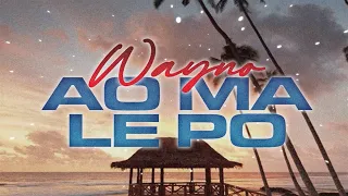 Wayno - AO MA LE PO (Audio)