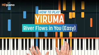 How to Play "River Flows in You" by Yiruma (Easy) | HDpiano (Part 1) Piano Tutorial