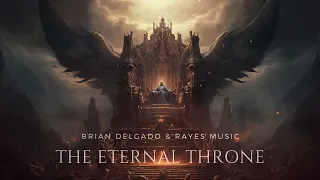 Rayes Music - The Eternal Throne (Feat. Brian Delgado)