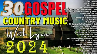 Old Country Gospel Songs Of All Time 2024 - The Very Best of Christian Country Gospel Songs (LYRIC)