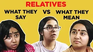 Relatives: What They Say vs What They Mean | MostlySane