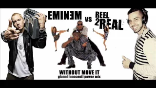Eminem vs. Reel 2 Real - Without Move It [Gianni Innocenti Power Mix] [Radio Vrs]