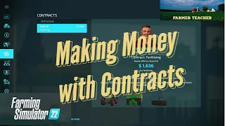 Making Money With Contracts on Farming Simulator 22!