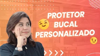 Protetor Bucal Personalizado e Profissional | Ianara Pinho