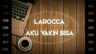 Larocca - Aku Yakin Bisa (Indie Band Palembang)