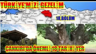 Çankırı da Gezilecek Yerler - TÜRKİYE MİZİ GEZELİM - '' #18 ''