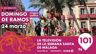 🔴 EN DIRECTO | Domingo de Ramos | Semana Santa de Málaga | 24 marzo 2024