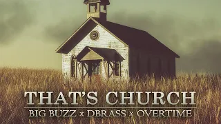 "That's Church" Overtime with Big Buzz & DBrass