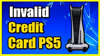 How to Fix Invalid Credit Card Error ON PS5 Console (Fast Method)