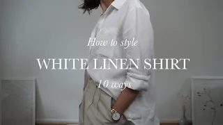 10 WAYS TO STYLE WHITE LINEN SHIRT SPRING SUMMER 2022. Capsule wardrobe.