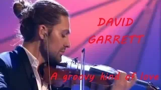 A GROOVY KIND OF LOVE  - DAVID GARRETT