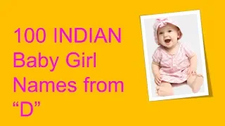 100 Indian Baby Girl Names Starting With "D"