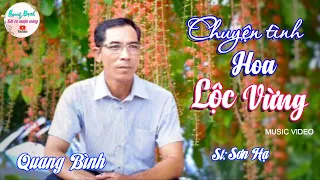 CHUYỆN TÌNH HOA LỘC VỪNG - ST: Sơn Hạ | Với giọng hát nhẹ như ru của QUANG BÌNH - Ngôi Sao Miệt Vườn