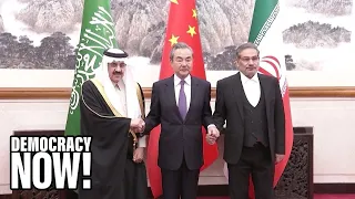 China’s Middle East Deal: Iran & Saudi Arabia Reestablish Relations as U.S. Watches from Sidelines