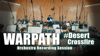 Desert Crossfire - #Warpath Orchestra Recording Session