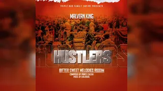 Malvern King - Hustlers(Bitter Sweet Melodies Riddim) [ Pro by Chil4ril ] official audio