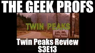 The Geek Profs: Review of Twin Peaks S3E13