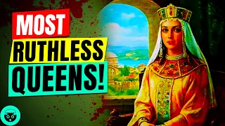 8 Of The MOST Ruthless Queens In History Of Mankind