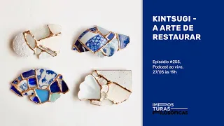 Kintsugi - A Arte de Restaurar | Imposturas Filosóficas