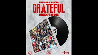 Erphaan Alves Grateful Mixtape 2020 Mixed by Dj Private Ryan