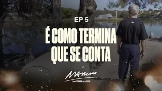 Márcio: É como termina que se conta | Ep. 5. É como termina que se conta