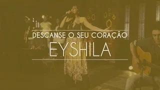 Eyshila - Descanse o seu coração (Live Session)