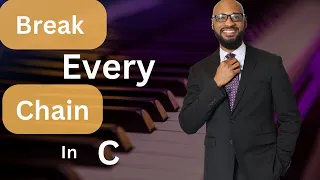 Break every chain in key of C piano tutorial