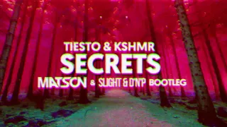 Tiësto & KSHMR feat. Vassy - Secrets (SlighT & D'n'P x Matson Bootleg) + DOWNLOAD