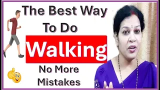 The Best Way To Do Walking - No More Mistakes