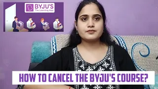 How to Cancel the Byju's Course and  Refund Money?? #byjus #byjusexamprep
