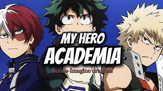 My Hero Academia (Bones- Imagine Dragons)