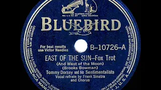 1940 Tommy Dorsey - East Of The Sun (And West Of The Moon) (Frank Sinatra & chorus, vocal)