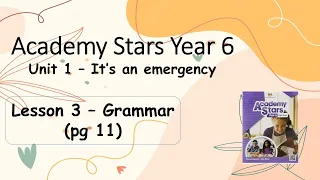 Year 6 Academy Stars Unit 1 – It’s an emergency Lesson 3 page 11 + answers