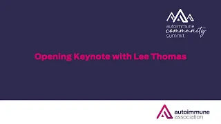 Autoimmune Community Summit 2023 | Opening Keynote with Lee Thomas