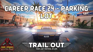 Trail Out Career Race 24 - Parking Lot