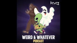 The Weird and Whatever Podcast Is Back! 18+ Adult Lang