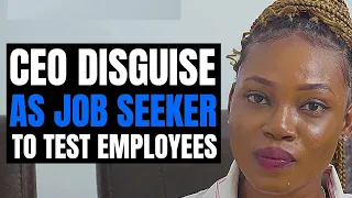 CEO DISGUISE AS JOB SEEKER TO TEST EMPLOYEES, The End Will Shock You   | @MociStudios