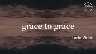 Grace To Grace Lyric Video - Hillsong Worship