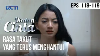 IKATAN CINTA - Rasa Takut Yang Terus Menghantui